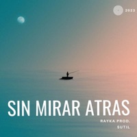 Sin Mirar Atrás (feat. Rayka) - Single - SUTIL