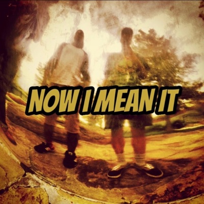 Now I Mean It (feat. Nii France) - Single