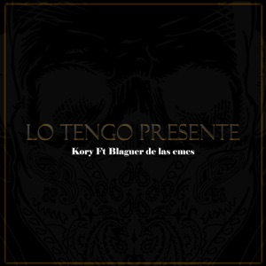 Lo Tengo Presente (feat. Blaguer de las emes)