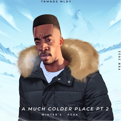 A Much Colder Place Pt. 2: Winter's Peak