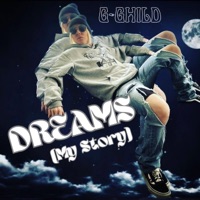 DREAMS (My Story) - Single - G-CHILD