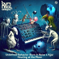 Howling at the Moon - Single - Undefined Behavior, Burn in Noise & Ajja