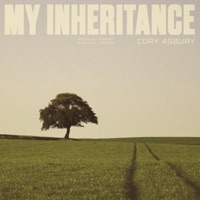 My Inheritance - Single - Cory Asbury