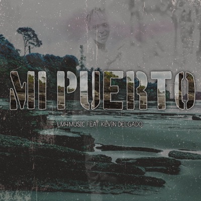 Mi Puerto (feat. Kevin Delgado) - Single