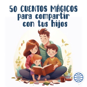 50 cuentos mágicos para compartir con tus hijos