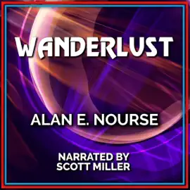 Wanderlust: From a Collection of Lost Sci-Fi Short Stories from the 40s, 50s and 60s (Unabridged)