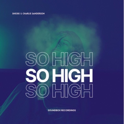 So High (feat. Charlie Sanderson) - Single