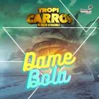 Dame Bola - Single - Tropi Carro's De Checo Hernández