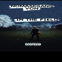 In the Field - Single - NoMaskGang Von