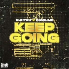 Keep Going (feat. BiigSlime) Guhtru