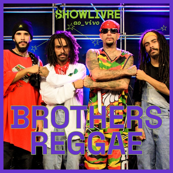 Brothers Reggae no Estúdio Showlivre (Ao Vivo)