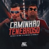 Caminhão Tenebroso (feat. DJ PAVANELLO) - Single