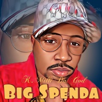Big Spenda - Single - K.Milli Da God