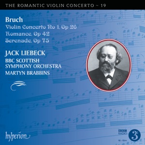 Bruch: Violin Concerto No. 1 & Other Works (Hyperion Romantic Violin Concerto 19)
