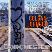 Dorchester (feat. Colgan Johnson) - Single - Shaggy Palms