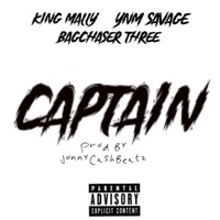 Captain (feat. Ynm Savage & BagChaser Three) - Single - King Mally