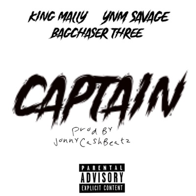 Captain (feat. Ynm Savage & BagChaser Three) - Single