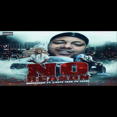 No Reason (feat. C-Note Cash & Yayzy) - Single