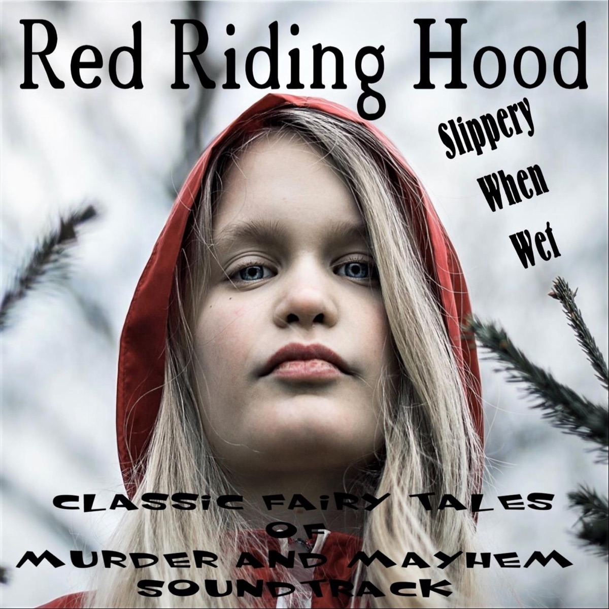 Red Riding Hood Classic Fairy Tales of Murder and Mayhem (Original  Soundtrack) - Single - Album by Slippery When Wet - Apple Music