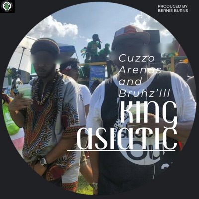 King Asiatic (feat. Bruhz'ill & the Uncanny Sega) [Bernie Burns Remix] - Single