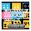 Console Hopping Vol.1 - ENDGEGNER
