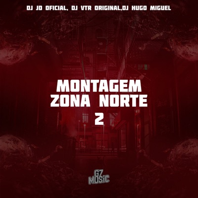 Montagem Zona Norte 2 (feat. DJ HUGO MIGUEL) - Single