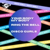 Your Body My Body / Ring the Bell - Single