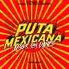 Stream & download Puta Mexicana X Alors On Dance