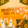 Amanheceu no Helipa (feat. Love Funk & Raissa Castro) - Single