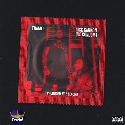 Nick Cannon (No Condom) - Single