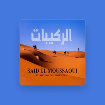 Listen to Said Elmoussaoui, watch music videos, read bio, see tour dates & more!