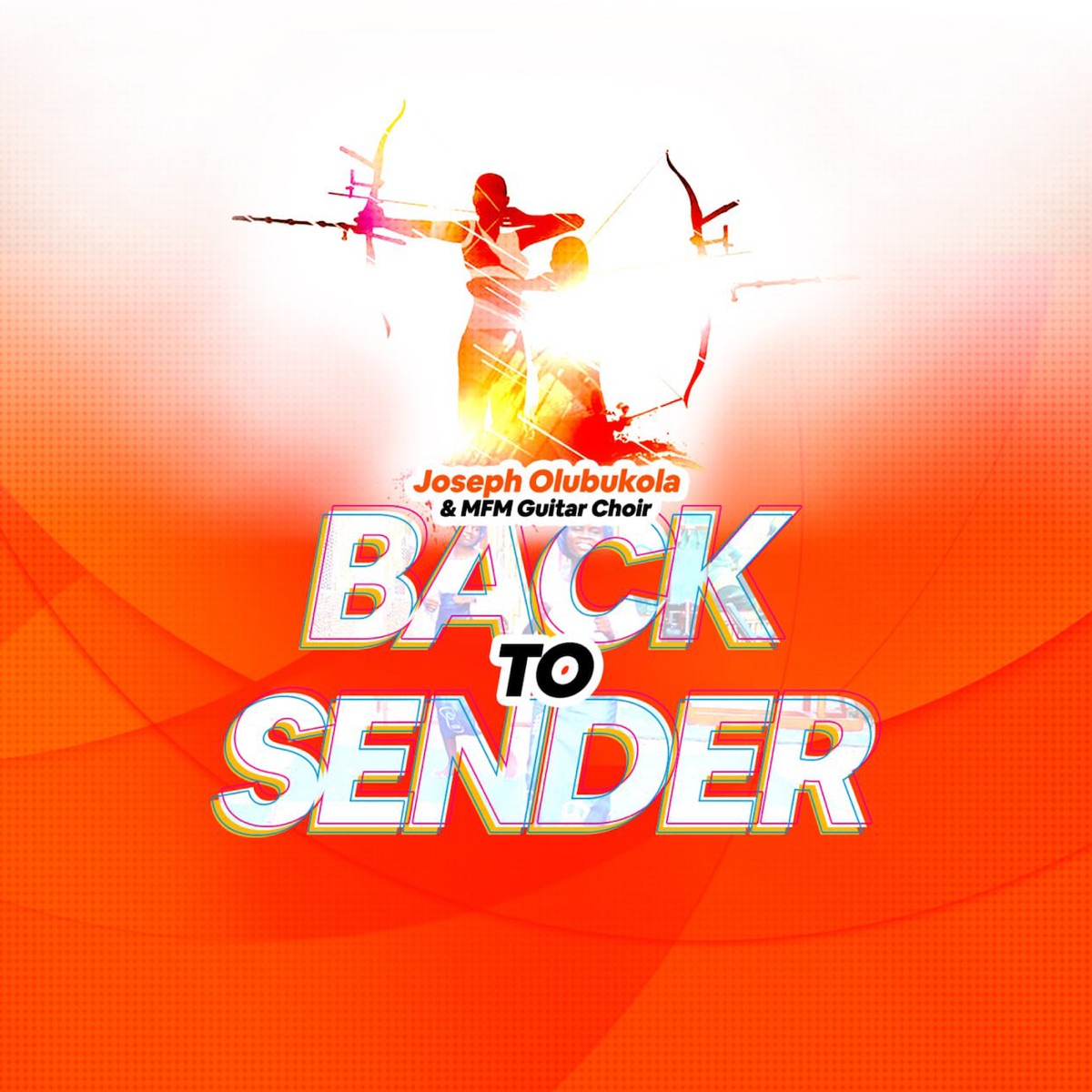 Back To Sender - Single - Album by Joseph Olubukola & MFM Guitar Choir -  Apple Music