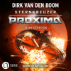 Infiltration - Sternkreuzer Proxima, Folge 15 (Ungekürzt) - Dirk van den Boom