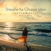 Sheeshe Ke Gharon Mein (From "Sanam Teri Kasam" / Instrumental Music Hits) - Single