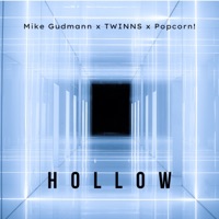 Hollow - Single - Mike Gudmann, Popcorn & TWINNS