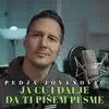 Ja cu i dalje da ti pisem