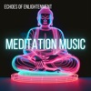 Meditation Music: Echoes of Enlightenment