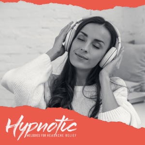 Hypnotic Melodies for Headache Relief: Natural Remedies for Migraine Treatment