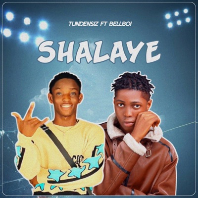 Shalaye (feat. Bellboi) - Single