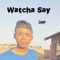 Watcha Say (2024 Remastered Version) artwork