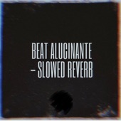 Beat Alucinante (Slowed Reverb) artwork