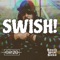 Swish! (feat. Lonely Boy) - Griz-O lyrics