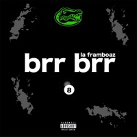 Brr Brr 8 - Single - La Framboaz