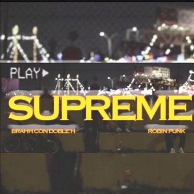 Supreme (feat. (feat. Robin Punk, Brahh Con Doble H & keo blessed)) - Single