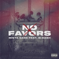 No Favors (feat. M-Dash) - Single - Mista Cane