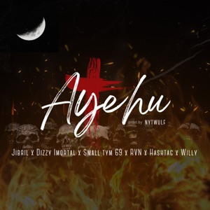 Ayehu (feat. Willy, Smalltym 69, RVN & Hashtagh)