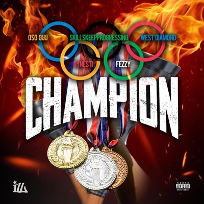 Champion (feat. Dynesti, Oso Ouu, West Diamond, SkillsKeepProgressing & Fezzy) - Single