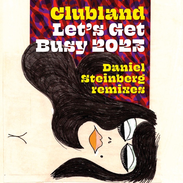 Let's Get Busy 2023 - Single (Daniel Steinberg Remixes) - Single