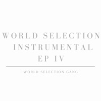 World Selection Instrumental EP IV (Instrumental) - World Selection Gang