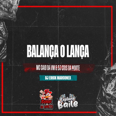 Balança o Lança (feat. EXPLANA BAILE) - Single